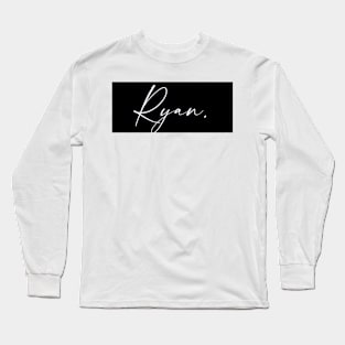 Ryan Name, Ryan Birthday Long Sleeve T-Shirt